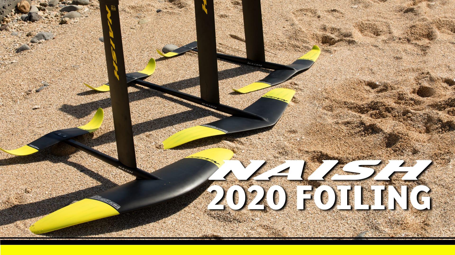 2020 NAISH FOILING | WELCOME TO OUR WORLD - Naish.com