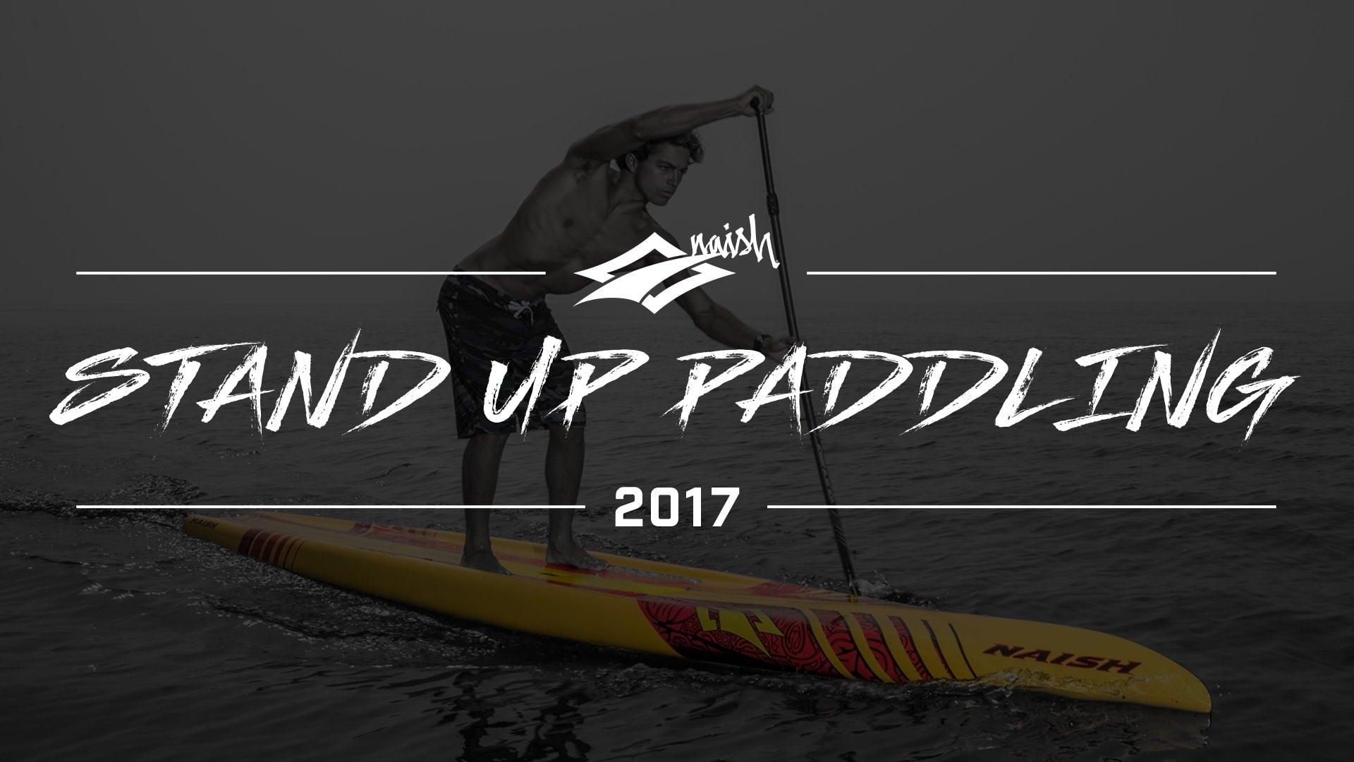 Life's Better Wet | Naish Stand Up Paddling 2017 - Naish.com