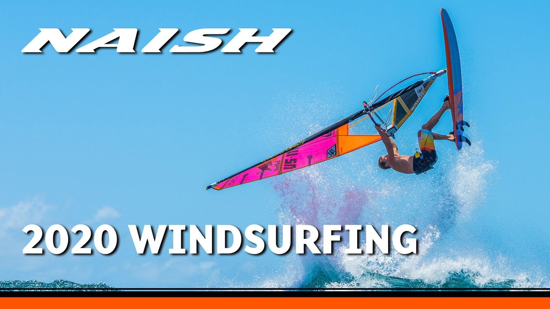 Naish Windsurfing 2020 | Powered by Nature - Naish.com