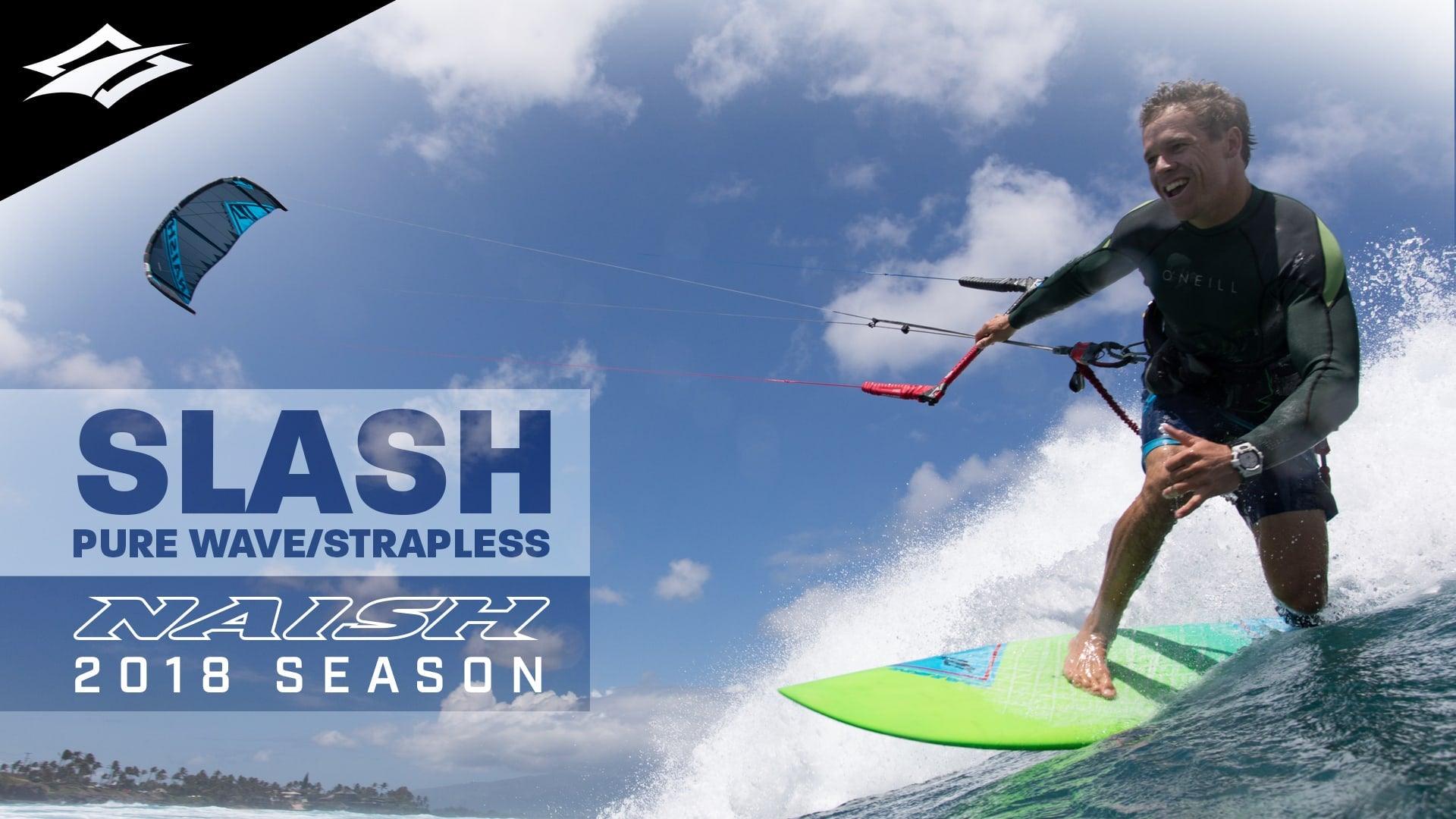 Ready to Shred | 2018 Naish Slash - Naish.com