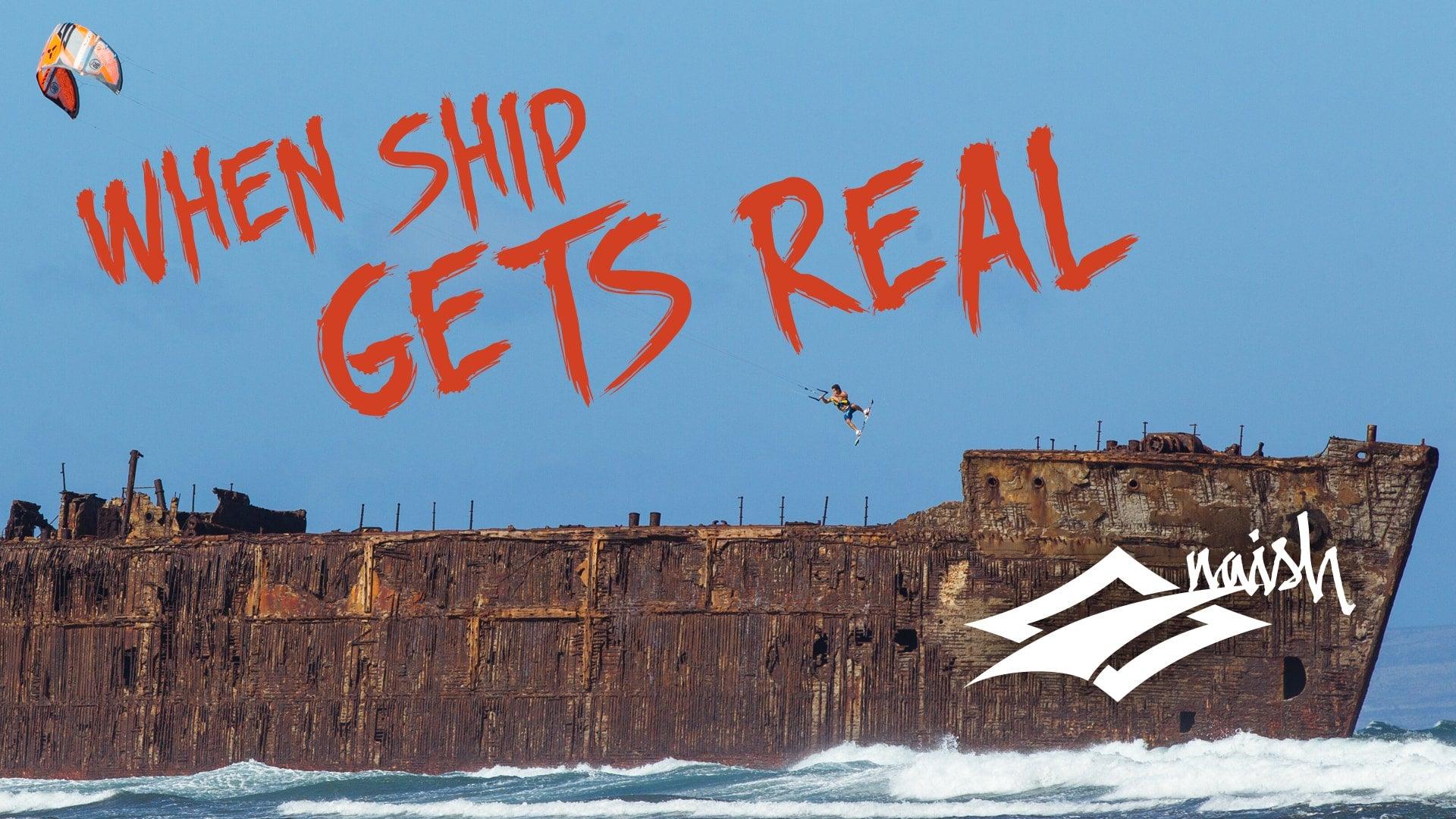 When Ship Gets Real - Naish.com