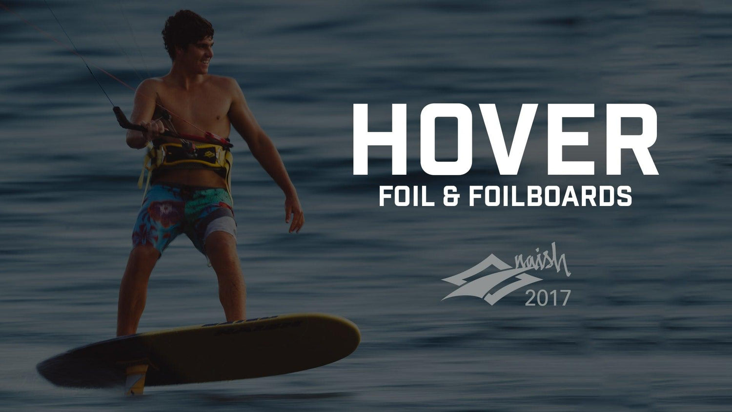 2017 Hover – Foil & Foilboards - Naish.com