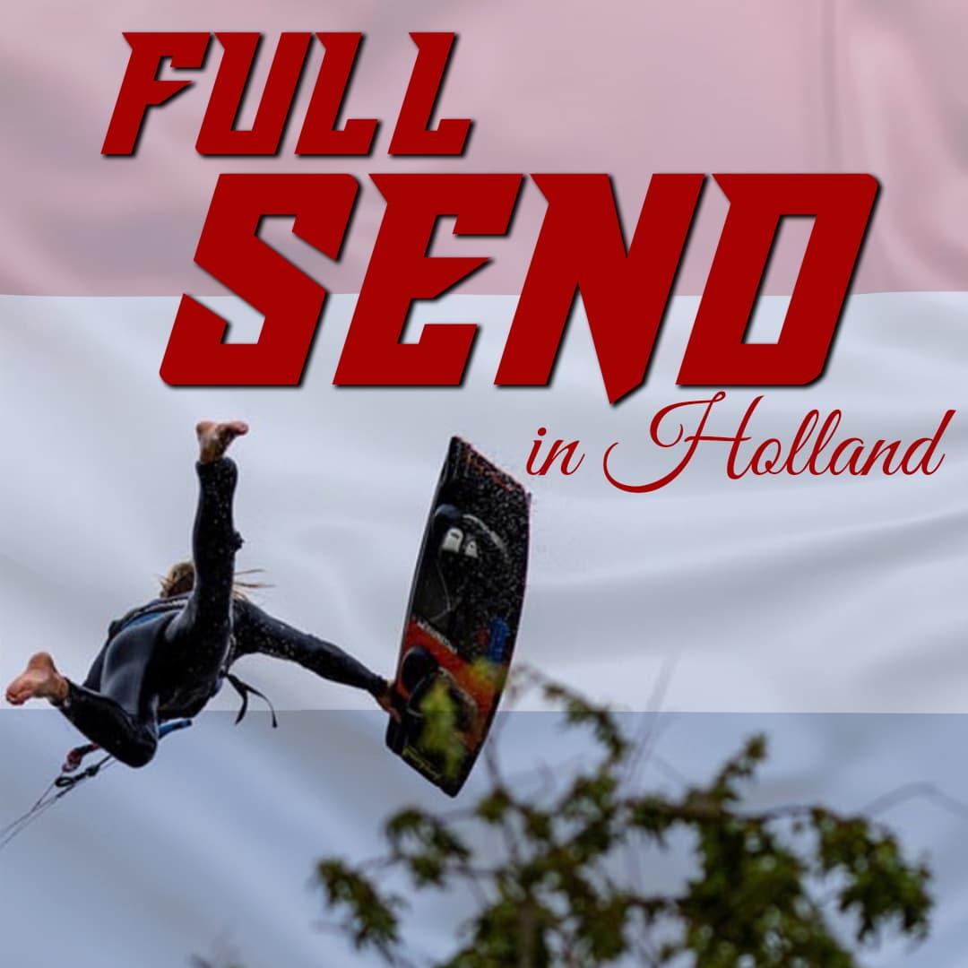 Full Send in Holland with Stig Hoefnagel & Cohan Van Dijk - Naish.com