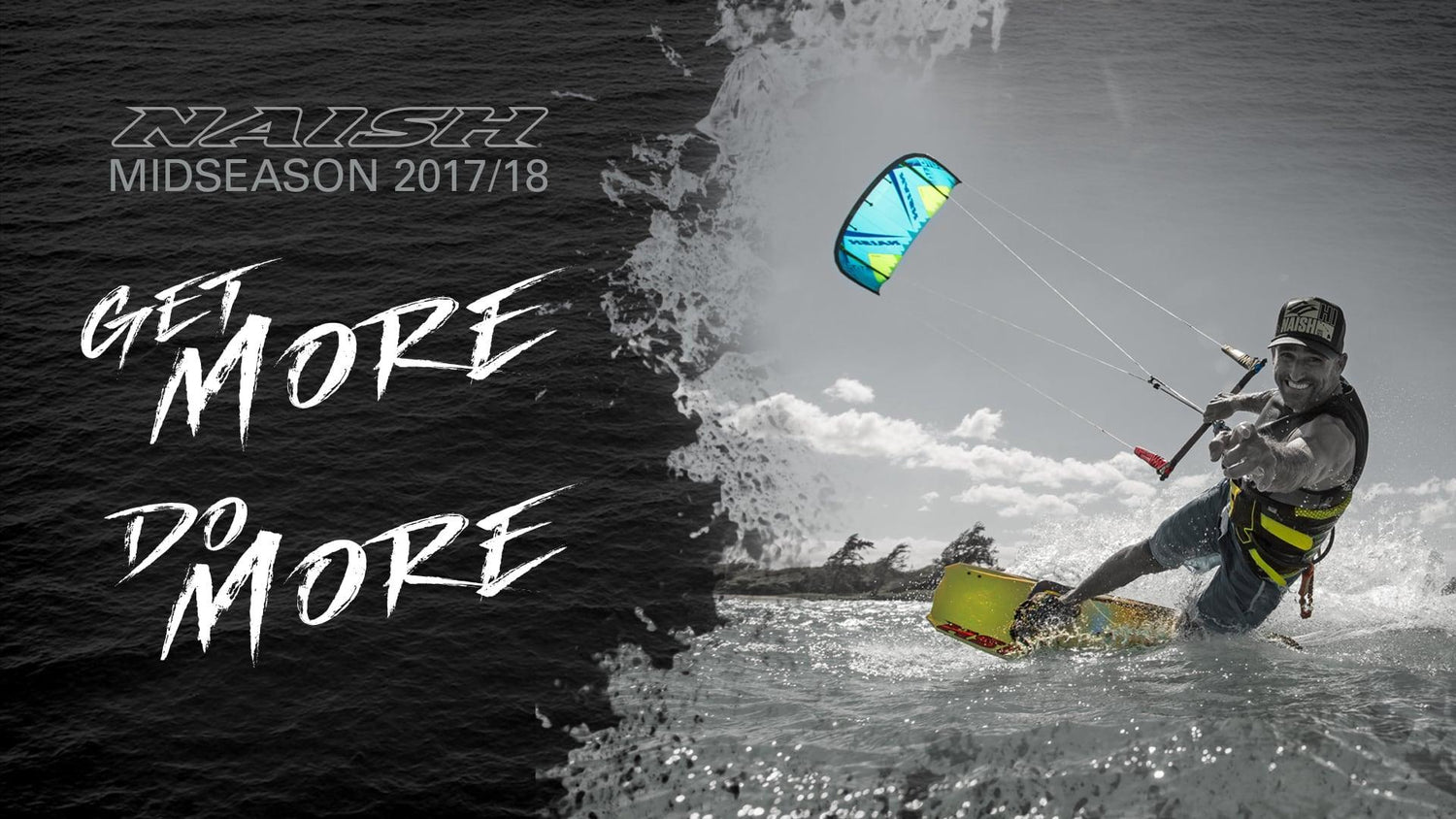 Get More, Do More | Naish Midseason 2017/18 - Naish.com