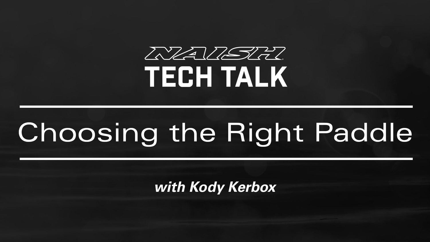 Kody Kerbox Tech Series: Paddles - Naish.com