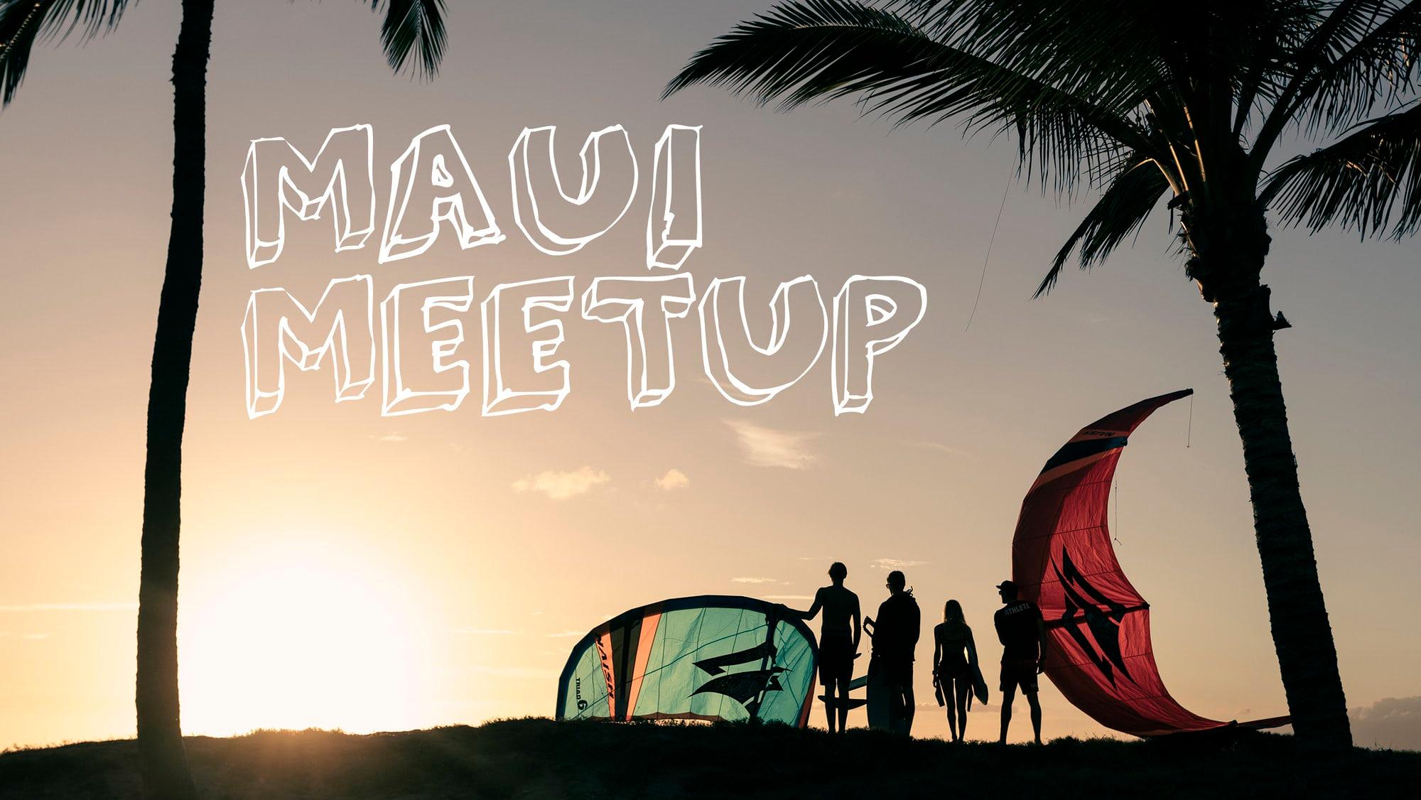 MAUI MEETUP with Naish Kiteboarding - Naish.com