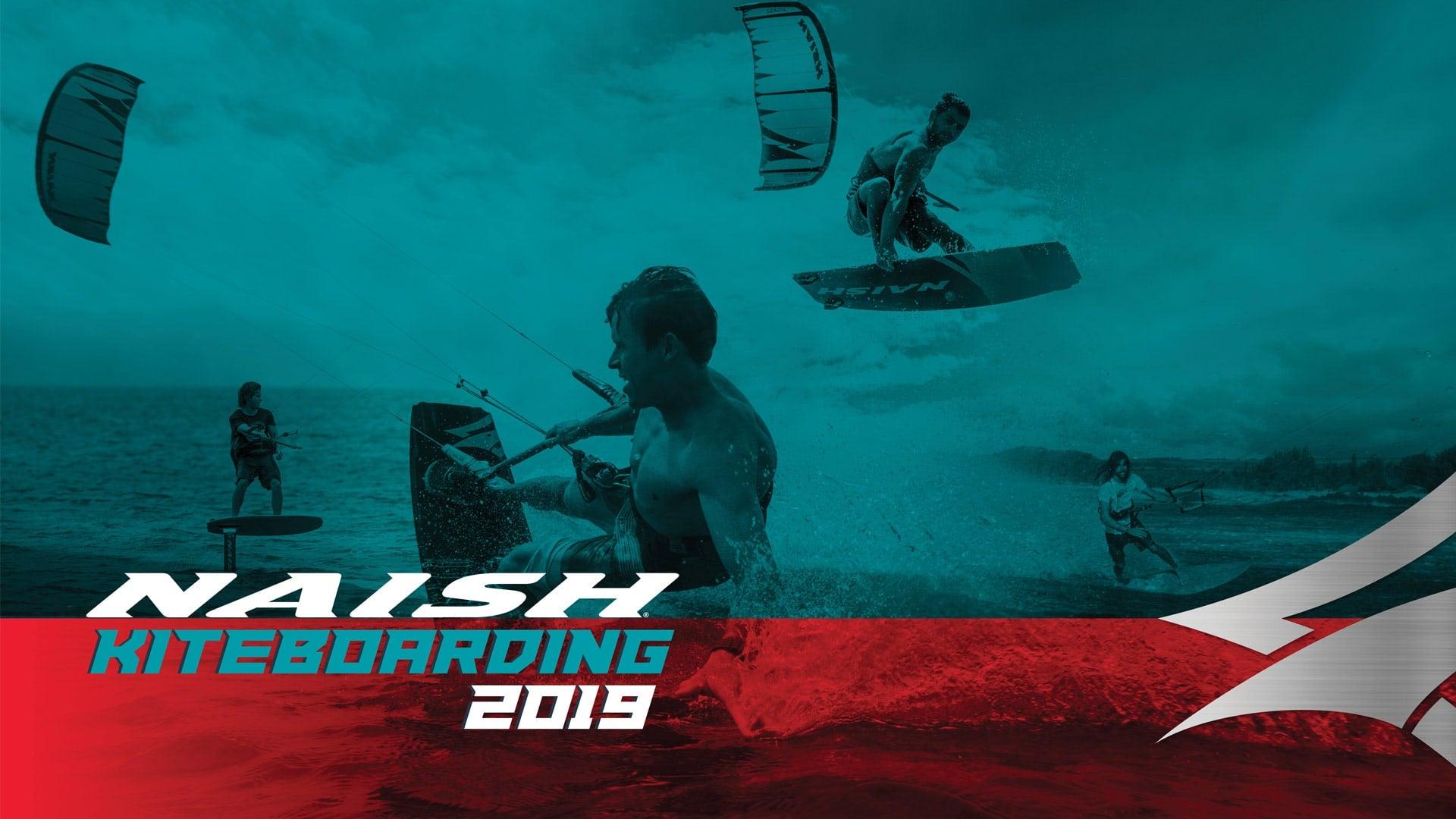 NAISH 2019 | Fuel the Impulse. Live Boldly! - Naish.com
