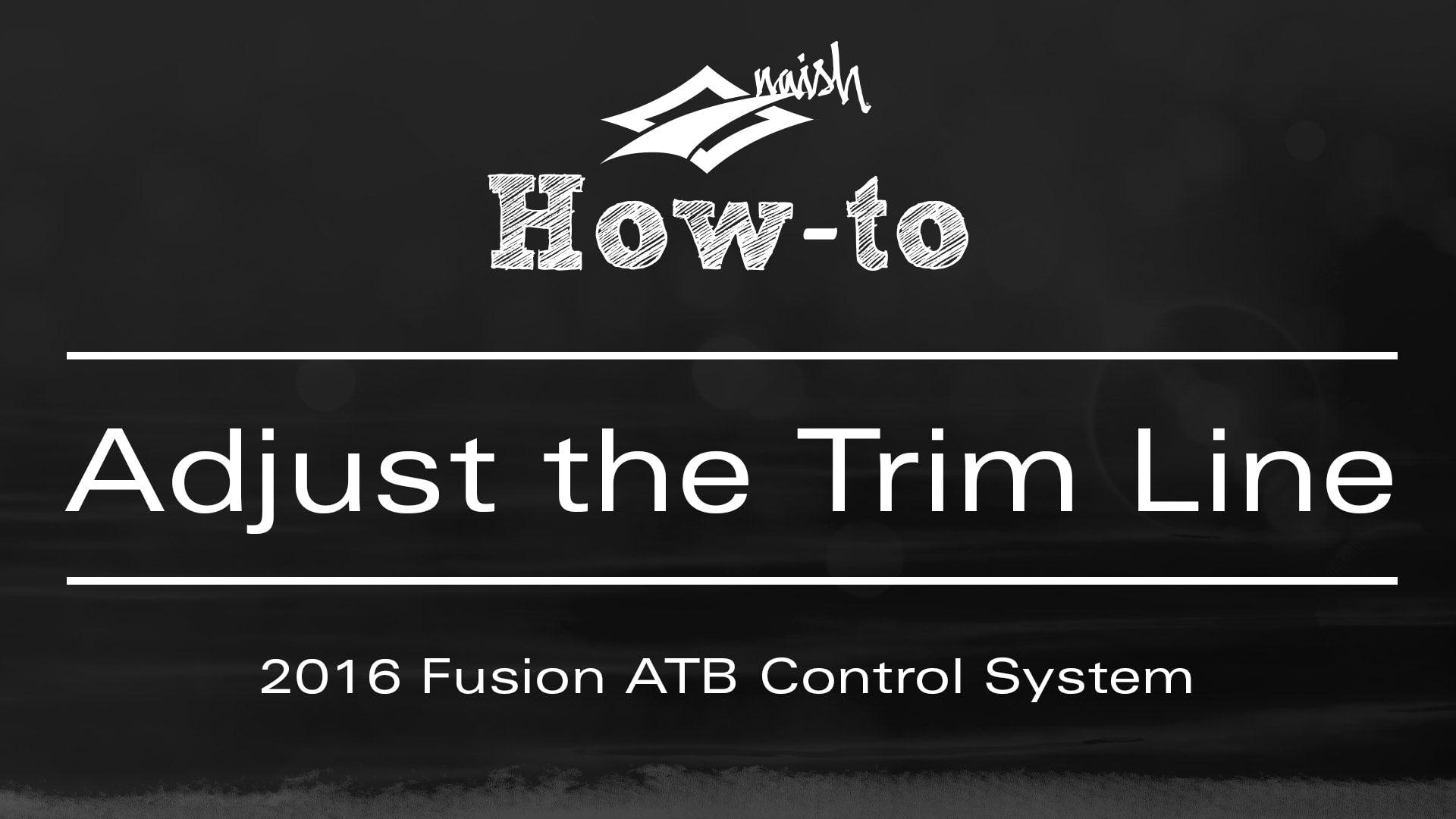 Safety Alert: How to Adjust the Trim Line on the 2016 Fusion ATB Control System - Naish.com